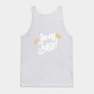 Stay Juciy! Funny Gym Shirt for new Year Wishes 2018 Tank Top